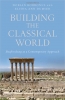 کتاب Building the Classical World: Bauforschung as a Contemporary Approach