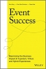 کتاب Event Success: Maximizing the Business Impact of In-person, Virtual, and Hybrid Experiences