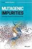 کتاب Mutagenic Impurities: Strategies for Identification and Control