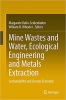 کتاب Mine Wastes and Water, Ecological Engineering and Metals Extraction: Sustainability and Circular Economy
