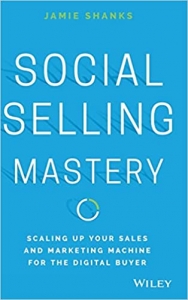 جلد سخت رنگی_کتاب Social Selling Mastery: Scaling Up Your Sales and Marketing Machine for the Digital Buyer