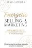 کتاب Energetic Selling and Marketing: A New Way to Create Extraordinary Growth in your Business