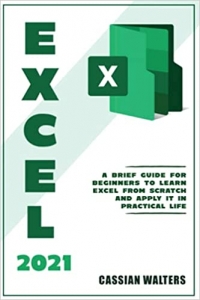کتاب Excel 2021: A Brief Guide for Beginners to Learn Excel from Scratch and Apply it in Practical Life