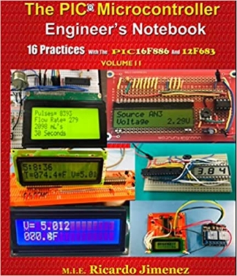 کتاب PIC MICROCONTROLLER ENGINEER'S NOTEBOOK 16 PRACTICES PIC16F886 12F683 Volume II Integrated Circuits Programmable Timers Digital Clock Voltage to Pulse Train Converters Single Chip Voltmeter Frequency
