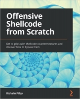 کتاب Offensive Shellcode from Scratch: Get to grips with shellcode countermeasures and discover how to bypass them