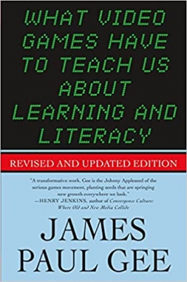 کتاب What Video Games Have to Teach Us About Learning and Literacy. Second Edition: Revised and Updated Edition