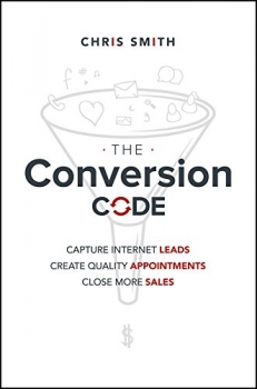 کتابThe Conversion Code: Capture Internet Leads, Create Quality Appointments, Close More Sales
