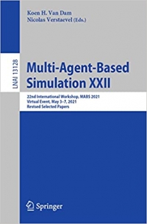کتاب Multi-Agent-Based Simulation XXII: 22nd International Workshop, MABS 2021, Virtual Event, May 3-7, 2021, Revised Selected Papers (Lecture Notes in Computer Science)