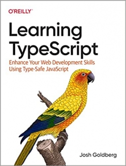کتاب Learning TypeScript: Enhance Your Web Development Skills Using Type-Safe JavaScript