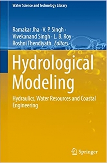 کتاب Hydrological Modeling: Hydraulics, Water Resources and Coastal Engineering (Water Science and Technology Library, 109) 