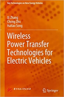 کتاب Wireless Power Transfer Technologies for Electric Vehicles (Key Technologies on New Energy Vehicles)