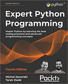 کتابExpert Python Programming: Master Python by learning the best coding practices and advanced programming concepts, 4th Edition