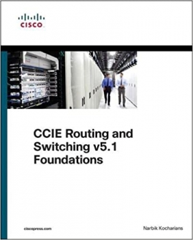کتاب CCIE Routing and Switching v5.1 Foundations: Bridging the Gap Between CCNP and CCIE (Practical Studies) 1st Edition