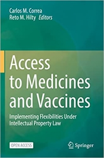 کتاب Access to Medicines and Vaccines: Implementing Flexibilities Under Intellectual Property Law