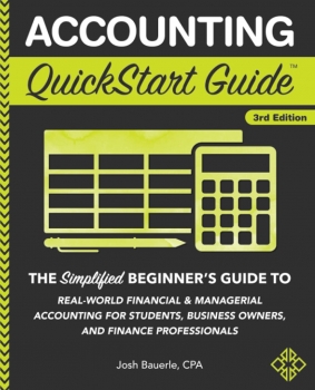 کتاب Accounting QuickStart Guide: The Simplified Beginner's Guide to Financial & Managerial Accounting For Students, Business Owners and Finance Professionals 