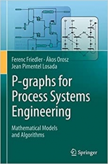 کتاب P-graphs for Process Systems Engineering: Mathematical Models and Algorithms
