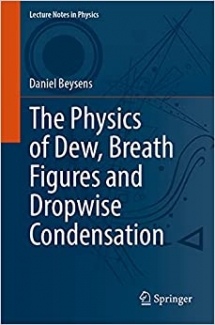 کتاب The Physics of Dew, Breath Figures and Dropwise Condensation (Lecture Notes in Physics)