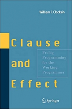 کتاب Clause and Effect: Prolog Programming for the Working Programmer 