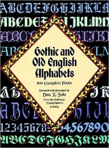 کتاب Gothic and Old English Alphabets: 100 Complete Fonts (Lettering, Calligraphy, Typography)