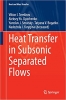 کتاب Heat Transfer in Subsonic Separated Flows (Heat and Mass Transfer)