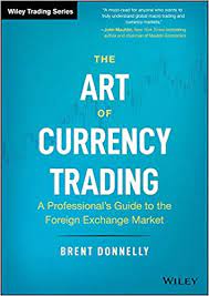 The Art of Currency Trading: A Professional's Guide to the Foreign Exchange Market (Wiley Trading) 1st Edition