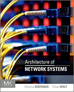 کتاب Architecture of Network Systems (The Morgan Kaufmann Series in Computer Architecture and Design)