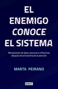 کتاب El enemigo conoce el sistema: Manipulación de ideas, personas e influencias después de la economía de la atención (Spanish Edition)