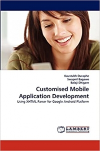 کتابCustomised Mobile Application Development: Using XHTML Parser for Google Android Platform