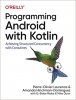 کتاب Programming Android with Kotlin: Achieving Structured Concurrency with Coroutines