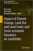 کتاب Impact of Climate Change, Land Use and Land Cover, and Socio-economic Dynamics on Landslides (Disaster Risk Reduction)