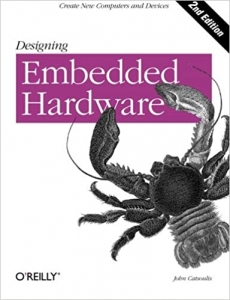 کتاب Designing Embedded Hardware: Create New Computers and Devices