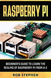 کتاب RASPBERRY PI: BEGINNER’S GUIDE TO LEARN THE REALMS OF RASPBERRY PI FROM A-Z