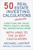 کتاب 50 Real Estate Investing Calculations: Cash Flow, IRR, Value, Profit, Equity, Income, ROI, Depreciation, More