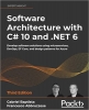 کتاب Software Architecture with C# 10 and .NET 6: Develop software solutions using microservices, DevOps, EF Core, and design patterns for Azure, 3rd Edition