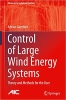 کتاب Control of Large Wind Energy Systems: Theory and Methods for the User (Advances in Industrial Control)