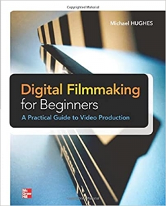 کتاب Digital Filmmaking for Beginners A Practical Guide to Video Production