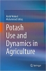 کتاب Potash Use and Dynamics in Agriculture