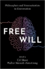 کتاب Free Will: Philosophers and Neuroscientists in Conversation