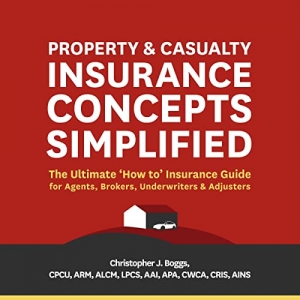 کتاب Property and Casualty Insurance Concepts Simplified: The Ultimate 