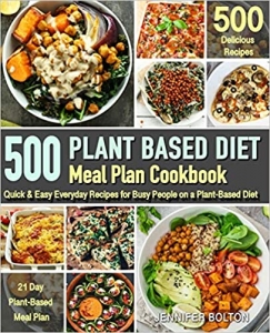 کتاب Plant Based Meal Plan Cookbook: 500 Quick & Easy Everyday Recipes for Busy People on A Plant Based Diet | 21-Day Plant-Based Meal Plan (Plant-Based Diet Cookbooks)