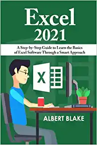 کتاب Excel 2021: A Step-by-Step Guide to Learn the Basics of Excel Software Through a Smart Approach