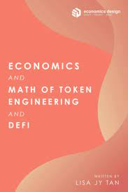 Economics and Math of Token Engineering and DeFi: Fundamentals of Token Economics 