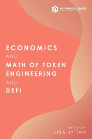 Economics and Math of Token Engineering and DeFi: Fundamentals of Token Economics 