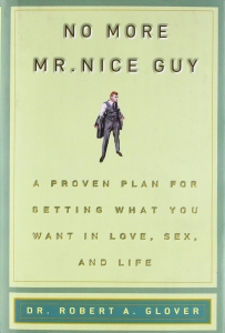 No More Mr Nice Guy: A Proven Plan for Getting What You Want in Love, Sex, and Life  03