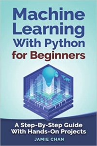 جلد معمولی رنگی_کتاب Machine Learning With Python For Beginners: A Step-By-Step Guide with Hands-On Projects (Learn Coding Fast with Hands-On Project)