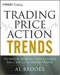 Trading Price Action Trends: Technical Analysis of Price Charts Bar by Bar for the Serious Trader 1st Edition