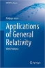 کتاب Applications of General Relativity: With Problems (UNITEXT for Physics)
