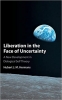 کتاب Liberation in the Face of Uncertainty: A New Development in Dialogical Self Theory