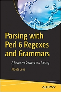 کتاب Parsing with Perl 6 Regexes and Grammars: A Recursive Descent into Parsing