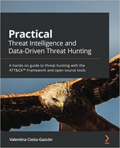 جلد سخت رنگی_کتاب Practical Threat Intelligence and Data-Driven Threat Hunting: A hands-on guide to threat hunting with the ATT&CK™ Framework and open source tools